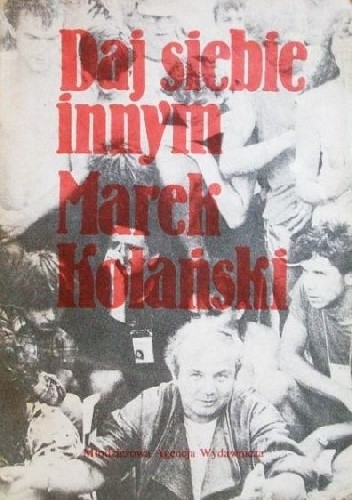 Okładka książki Daj siebie innym Marek Kotański