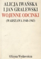 Okładka książki Wojenne odcinki Jan Gralewski, Alicja Iwańska