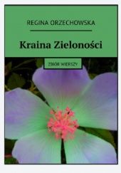 Okładka książki Kraina Zieloności. Regina Orzechowska
