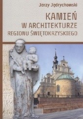 Kamień w architekturze Regionu Świętokrzyskiego