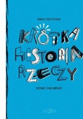 Okładka książki Krótka Historia Rzeczy Diana Karpowicz, Monika Utnik