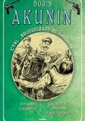 Okładka książki Dziwny człowiek / Grzmijcie, fanfary zwycięstwa! Boris Akunin
