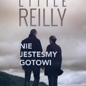 Okładka książki Nie jesteśmy gotowi Meg Little Reilly