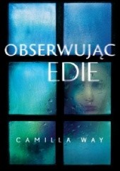 Okładka książki Obserwując Edie Camilla Way
