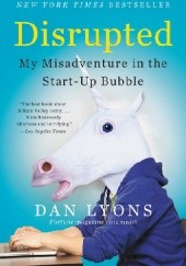 Okładka książki Disrupted: My Misadventure in the Start-Up Bubble Dan Lyons