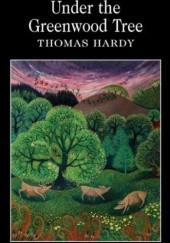 Okładka książki Under the Greenwood Tree Thomas Hardy