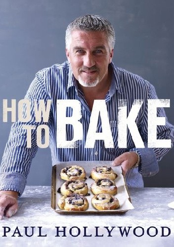 Okładka książki How to Bake Paul Hollywood