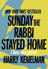 Okładka książki Sunday the Rabbi Stayed Home Harry Kemelman