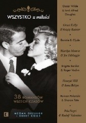 Okładka książki Wszystko z miłości. 38 romansów wszech czasów Kerry Cook, Megan Gressor
