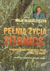 Okładka książki Pełnia życia fitonics Maja Błaszczyszyn