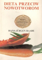 Okładka książki Dieta przeciw nowotworom Hans-Jurgen Raabe