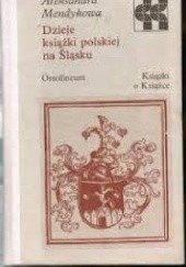 Okładka książki Dzieje książki polskiej na Śląsku