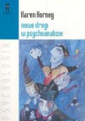 Okładka książki Nowe drogi w psychoanalizie Karen Horney