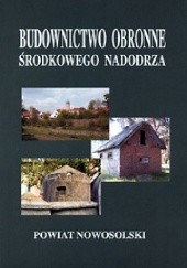 Okładka książki Budownictwo obronne Środkowego Nadodrza. Powiat nowosolski Tomasz Andrzejewski