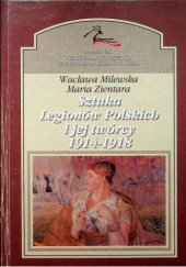 Okładka książki Sztuka Legionów Polskich i jej twórcy 1914-1918 r.