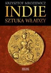 Okładka książki Indie. Sztuka władzy Krzysztof Mroziewicz