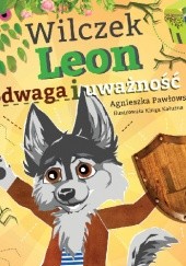 Okładka książki Wilczek Leon - odwaga i uważność Agnieszka Pawłowska
