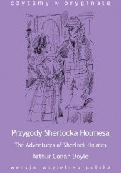 Okładka książki The Adventures of Sherlock Holmes. Przygody Sherlocka Holmesa Arthur Conan Doyle