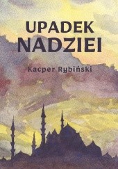 Okładka książki Upadek Nadziei Kacper Rybiński