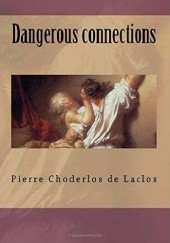 Okładka książki Dangerous connections Pierre Choderlos de Laclos