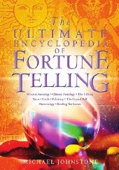 Okładka książki The Ultimate Encyclopedia of Fortune Telling Michael Johnstone