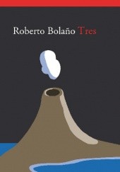 Okładka książki Tres Roberto Bolaño