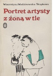 Okładka książki Portret artysty z żoną w tle Wincentyna Wodzinowska-Stopkowa