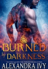 Okładka książki Burned by Darkness Alexandra Ivy