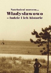 Okładka książki Natchnieni morzem... Władysławowo - ludzie i ich historie Małgorzata Abramowicz