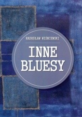 Okładka książki Inne bluesy Radosław Wiśniewski