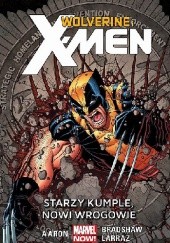 Okładka książki Wolverine and the X-Men: Starzy kumple, nowi wrogowie Jason Aaron, Nick Bradshaw, Pepe Larraz