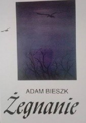 Okładka książki Żegnanie Adam Bieszk