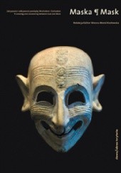 Okładka książki Maska. Zakrywanie i odkrywanie pomiędzy Wschodem i Zachodem Wiesna Mond-Kozłowska