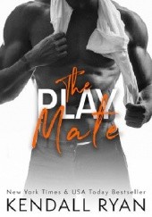 Okładka książki The Play Mate Kendall Ryan