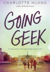 Okładka książki Going Geek Charlotte Huang