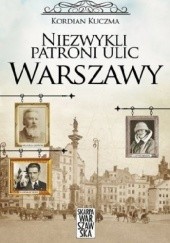 Okładka książki Niezwykli patroni ulic Warszawy