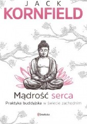 Okładka książki Mądrość serca. Praktyka buddyjska w świecie zachodnim