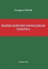 Okładka książki Bezpieczeństwo wewnętrzne państwa Grzegorz Pietrek