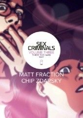 Okładka książki Sex Criminals, Vol.3: Three the Hard Way Matt Fraction, Chip Zdarsky
