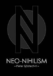 Okładka książki Neo-Nihilism. The Philosophy of Power Peter Sjöstedt-H