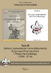Okładka książki Statuty, komentarze i inne dokumenty dotyczące Przyrzeczenia i Prawa Harcerskiego (1989–2016). Tom III Katarzyna Marszałek