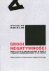 Okładka książki Droga negatywności. Nurt estetyczno-religijny w poezji i muzyce awangardowej w XX wieku Michalina Kmiecik