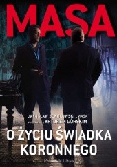 Okładka książki Masa o życiu świadka koronnego Artur Górski, Jarosław Sokołowski