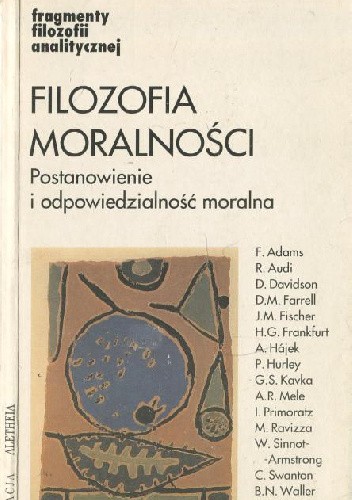 Okładka książki Filozofia moralności. Postanowienie i odpowiedzialność moralna. Jacek Hołówka