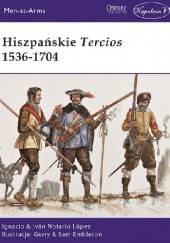 Okładka książki Hiszpańskie Tercios 1536-1704 Ignacio Notario López, Iván Notario López