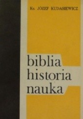 Okładka książki Biblia.  historia,  nauka Józef Kudasiewicz