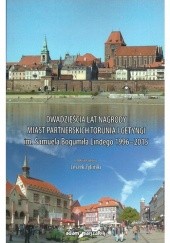Okładka książki Dwadzieścia lat nagrody miast partnerskich Torunia i Getyngi im. Samuela Bogumiła Lindego 1996-2015 praca zbiorowa
