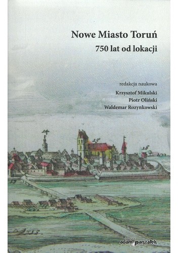 Okładka książki Nowe Miasto Toruń. 750 lat od lokacji praca zbiorowa
