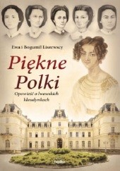 Okładka książki Piękne Polki. Opowieść o lwowskich klaudynkach Ewa Liszewska, Bogumił Liszewski