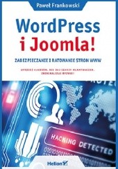 Okładka książki WordPress i Joomla! Zabezpieczanie i ratowanie stron WWW Paweł Frankowski (informatyka)
